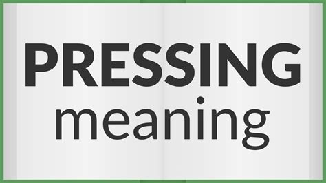 presking|Pressing Definition & Meaning .
